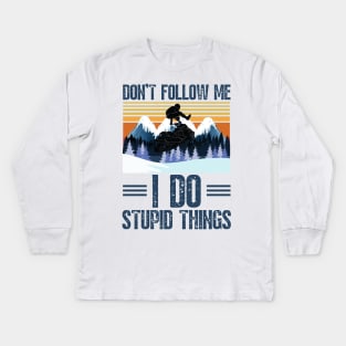 Don’t follow me I do stupid things funny retro snowmobiling Kids Long Sleeve T-Shirt